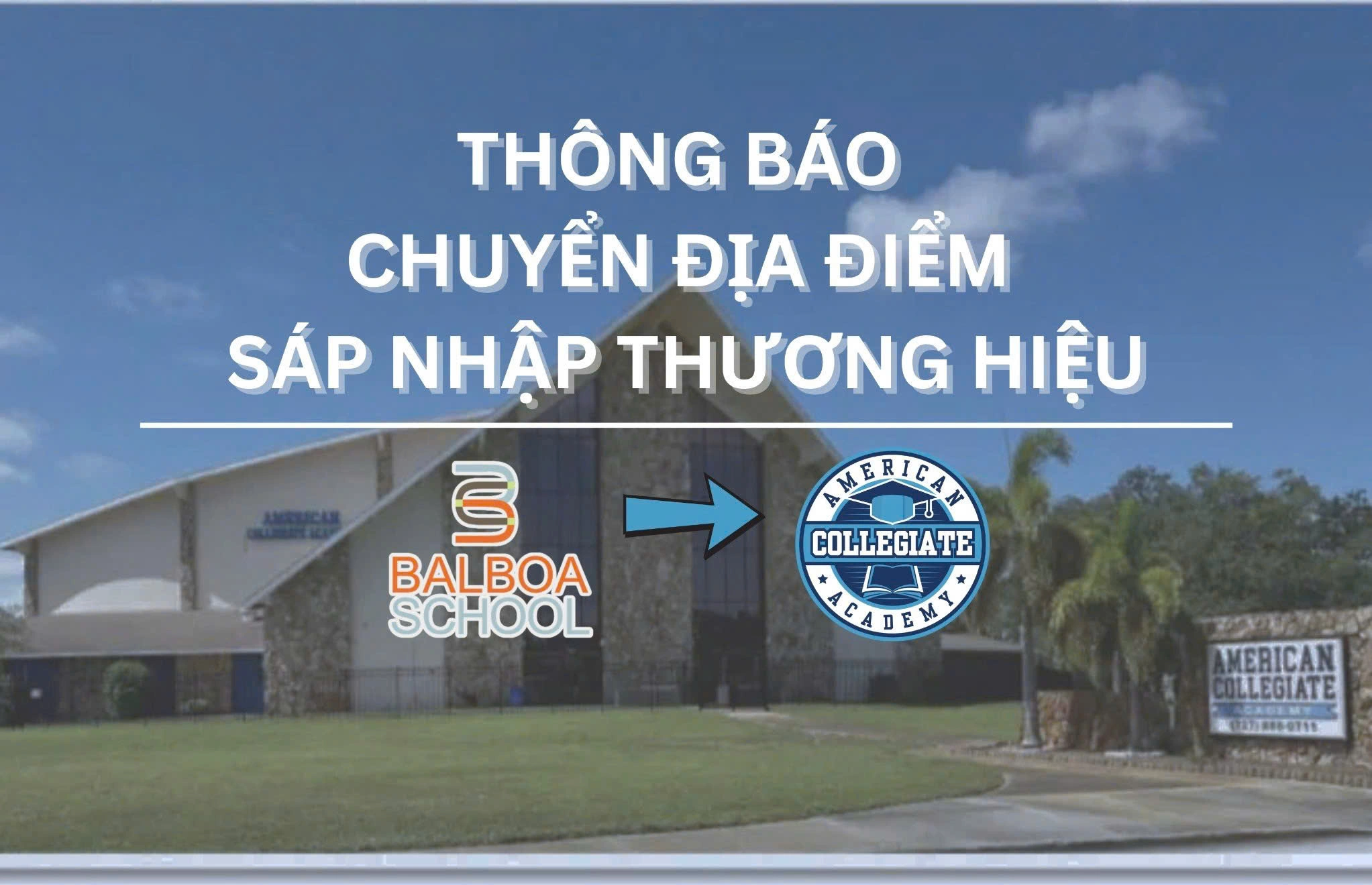 THÔNG BÁO CHUYỂN ĐỊA ĐIỂM VÀ SÁP NHẬP THƯƠNG HIỆU TỪ BALBOA SCHOOL SANG AMERICAN COLLEGIATE ACADEMY (ACA)